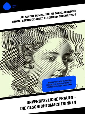 cover image of Unvergessliche Frauen--Die Geschichtsmacherinnen